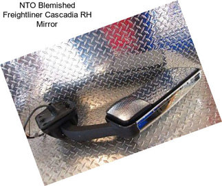 NTO Blemished Freightliner Cascadia RH Mirror