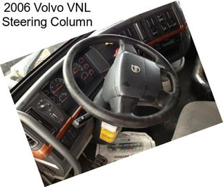 2006 Volvo VNL Steering Column