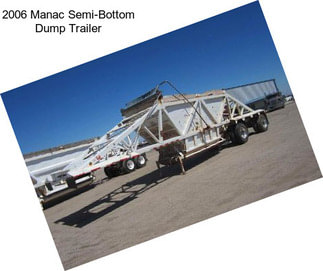 2006 Manac Semi-Bottom Dump Trailer