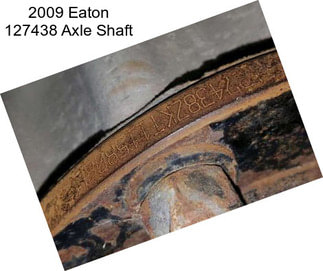 2009 Eaton 127438 Axle Shaft