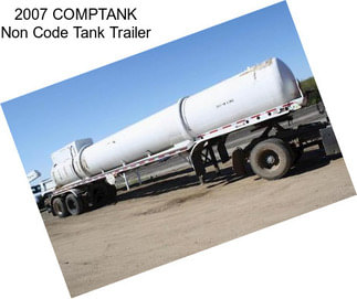 2007 COMPTANK Non Code Tank Trailer