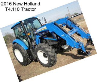 2016 New Holland T4.110 Tractor