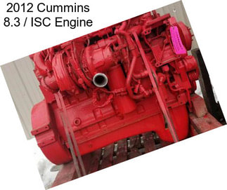 2012 Cummins 8.3 / ISC Engine