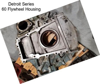 Detroit Series 60 Flywheel Housing