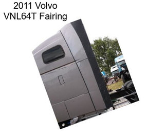 2011 Volvo VNL64T Fairing