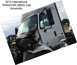 2013 International TRANSTAR (8600) Cab Assembly