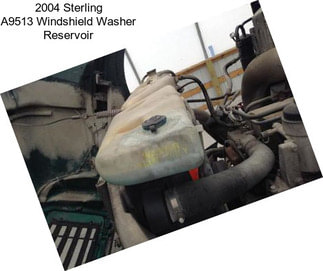 2004 Sterling A9513 Windshield Washer Reservoir