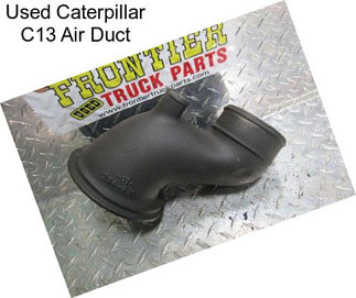 Used Caterpillar C13 Air Duct