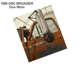 1988 GMC BRIGADIER Door Mirror