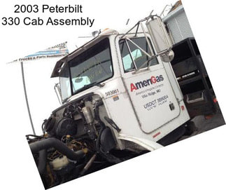 2003 Peterbilt 330 Cab Assembly