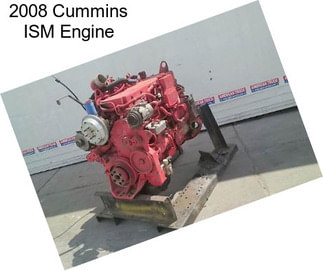 2008 Cummins ISM Engine