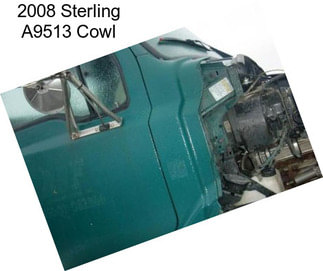 2008 Sterling A9513 Cowl