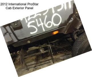 2012 International ProStar Cab Exterior Panel