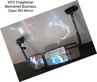 NTO Freightliner Blemished Business Class RH Mirror