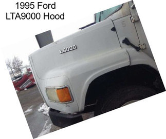 1995 Ford LTA9000 Hood