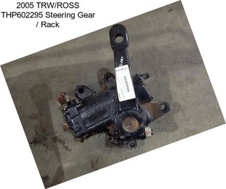 2005 TRW/ROSS THP602295 Steering Gear / Rack