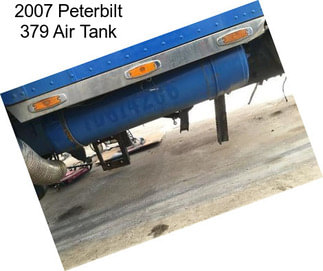 2007 Peterbilt 379 Air Tank