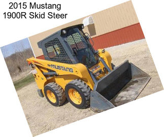 2015 Mustang 1900R Skid Steer