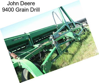 John Deere 9400 Grain Drill