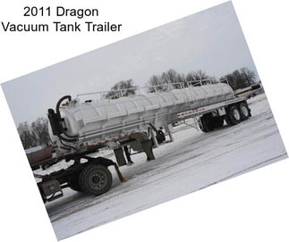 2011 Dragon Vacuum Tank Trailer