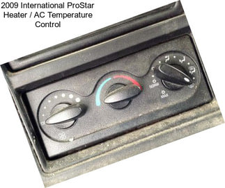 2009 International ProStar Heater / AC Temperature Control