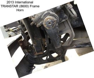 2013 International TRANSTAR (8600) Frame Horn
