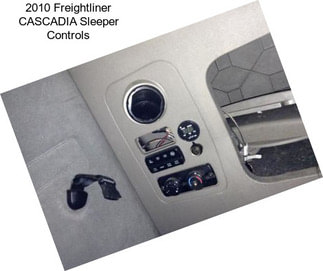 2010 Freightliner CASCADIA Sleeper Controls