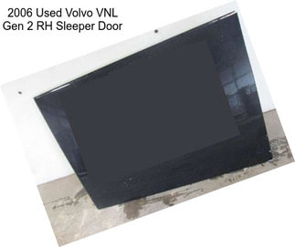 2006 Used Volvo VNL Gen 2 RH Sleeper Door