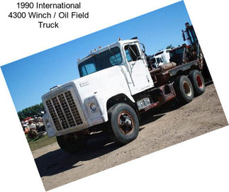 1990 International 4300 Winch / Oil Field Truck