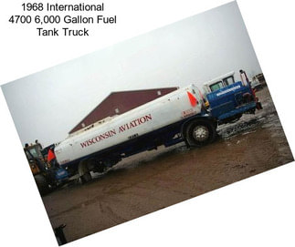 1968 International 4700 6,000 Gallon Fuel Tank Truck