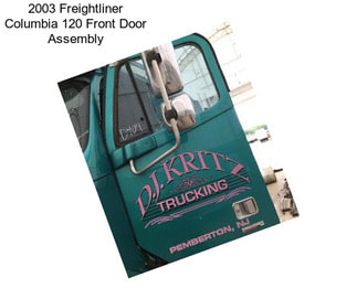 2003 Freightliner Columbia 120 Front Door Assembly