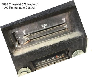 1980 Chevrolet C70 Heater / AC Temperature Control