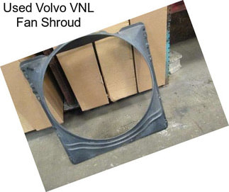 Used Volvo VNL Fan Shroud