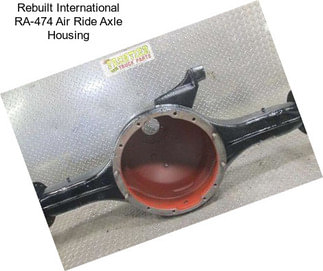 Rebuilt International RA-474 Air Ride Axle Housing