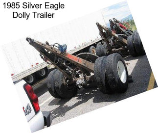 1985 Silver Eagle Dolly Trailer