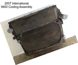 2007 International 9400 Cooling Assembly