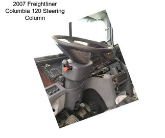 2007 Freightliner Columbia 120 Steering Column