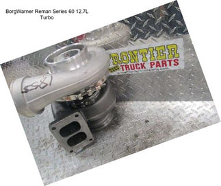 BorgWarner Reman Series 60 12.7L Turbo