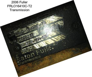 2006 Fuller FRLO16410C-T2 Transmission