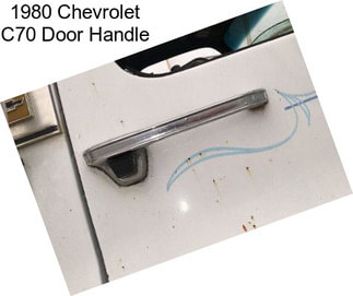 1980 Chevrolet C70 Door Handle