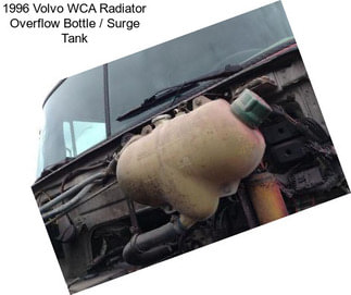 1996 Volvo WCA Radiator Overflow Bottle / Surge Tank