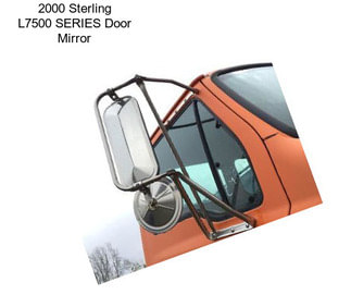 2000 Sterling L7500 SERIES Door Mirror
