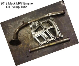 2012 Mack MP7 Engine Oil Pickup Tube