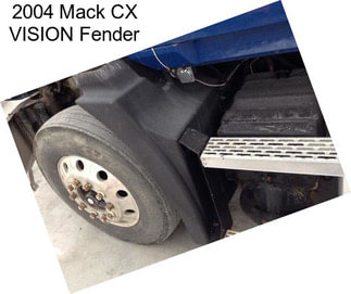 2004 Mack CX VISION Fender