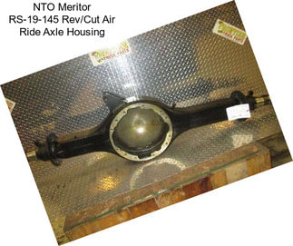 NTO Meritor RS-19-145 Rev/Cut Air Ride Axle Housing