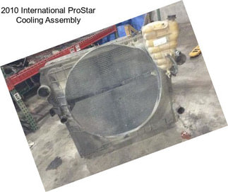 2010 International ProStar Cooling Assembly