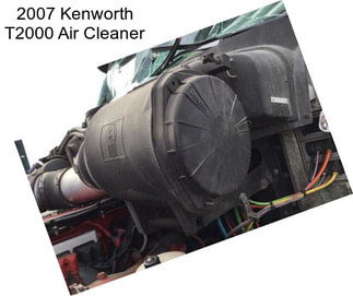 2007 Kenworth T2000 Air Cleaner