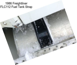 1986 Freightliner FLC112 Fuel Tank Strap