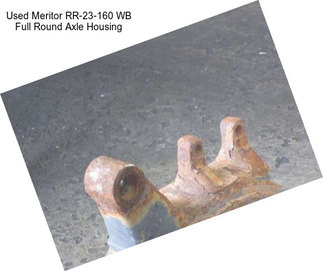 Used Meritor RR-23-160 WB Full Round Axle Housing
