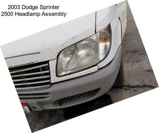 2003 Dodge Sprinter 2500 Headlamp Assembly